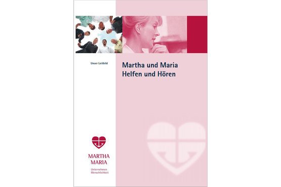 Abbildung Vorderseite Leitbildbroschüre Martha-Maria Abbildung Vorderseite Leitbildbroschüre Martha-Maria