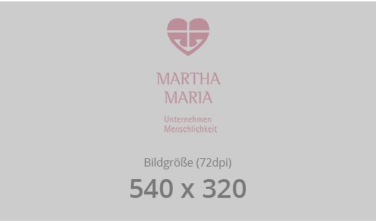 Martha Maria Logo mit Text 'Unternehmen Menschlichkeit', Bildgröße 540 x 320.